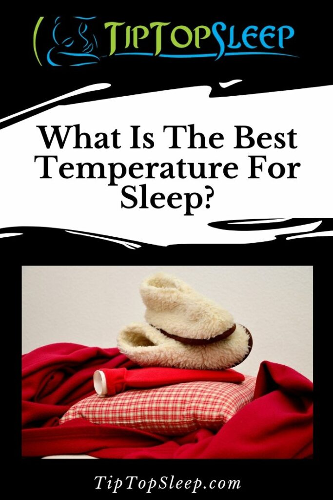 Want to Know What Is the Best Temperature for Sleep? - Tip Top Sleep