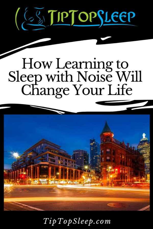 How Learning To Sleep With Noise Will Change Your Life!