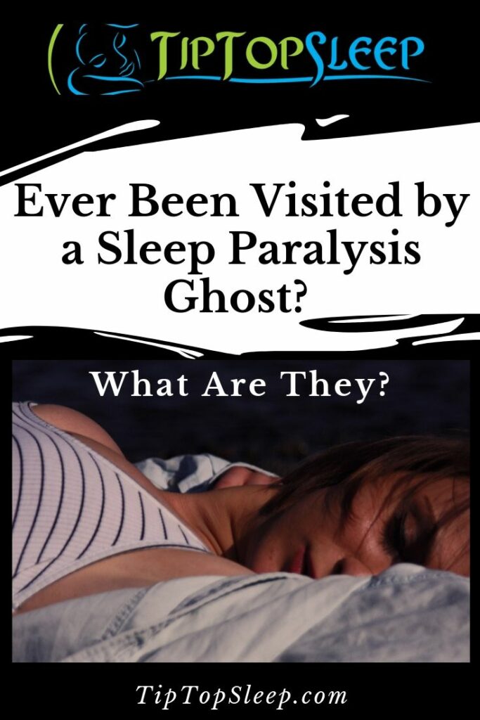 Ever Been Visited by a Sleep Paralysis Ghost? - Tip Top Sleep