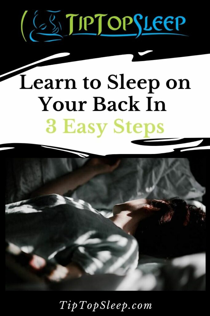 Learning to Sleep on Your Back (In 3 Easy Steps) - Tip Top Sleep