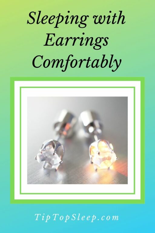 How To Sleep With Earrings Comfortably