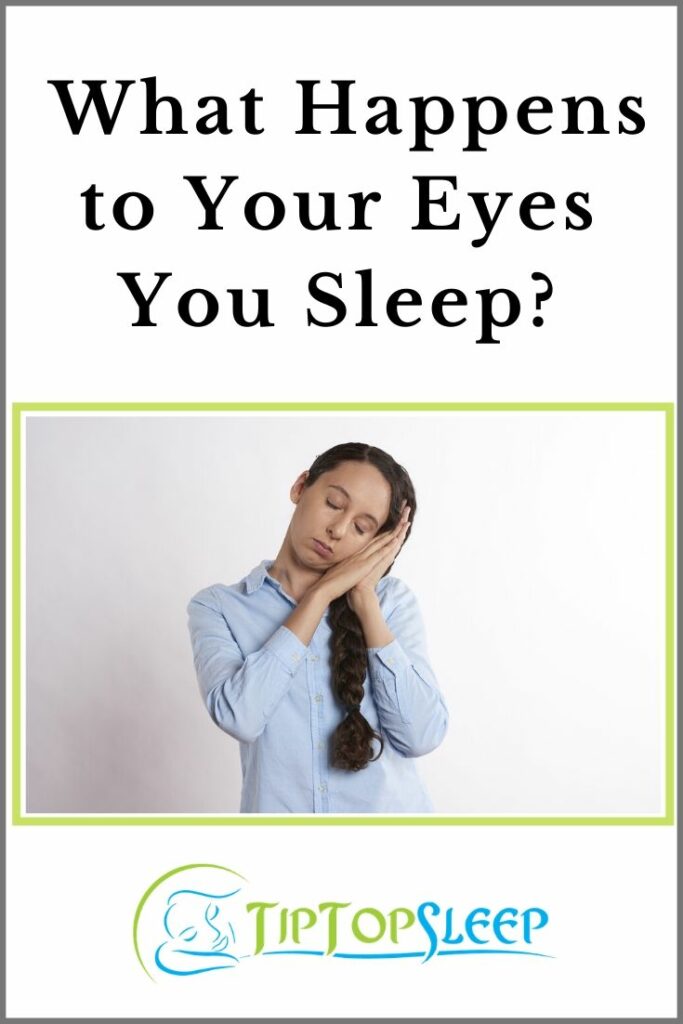 What Happens to Your Eyes When You Sleep? - Tip Top Sleep