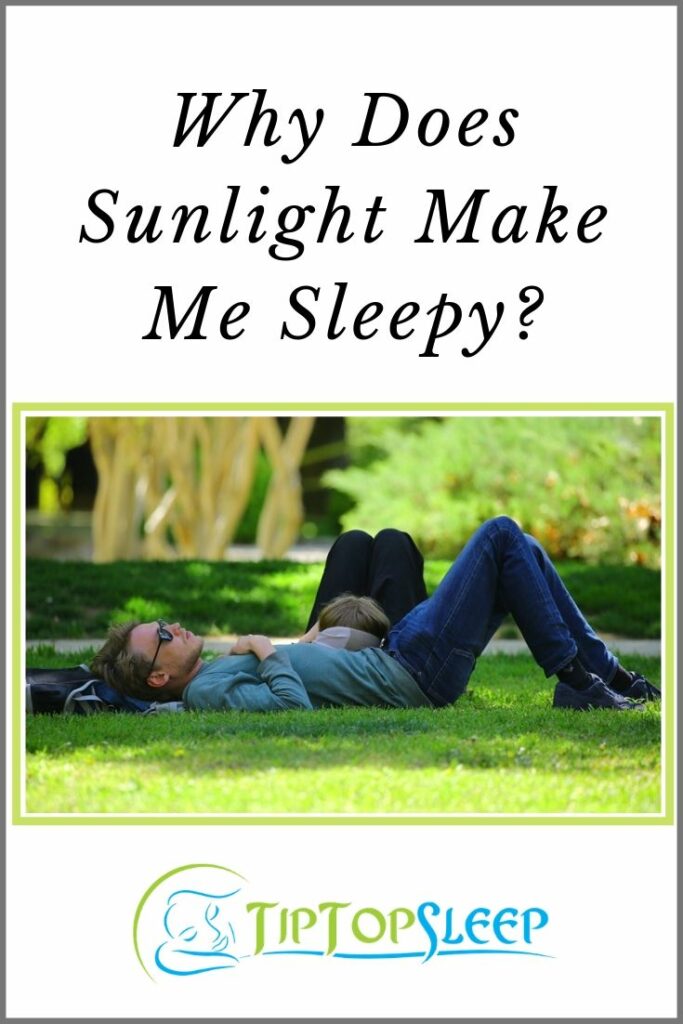 Why Does Sunlight Make Me Sleepy? - Tip Top Sleep