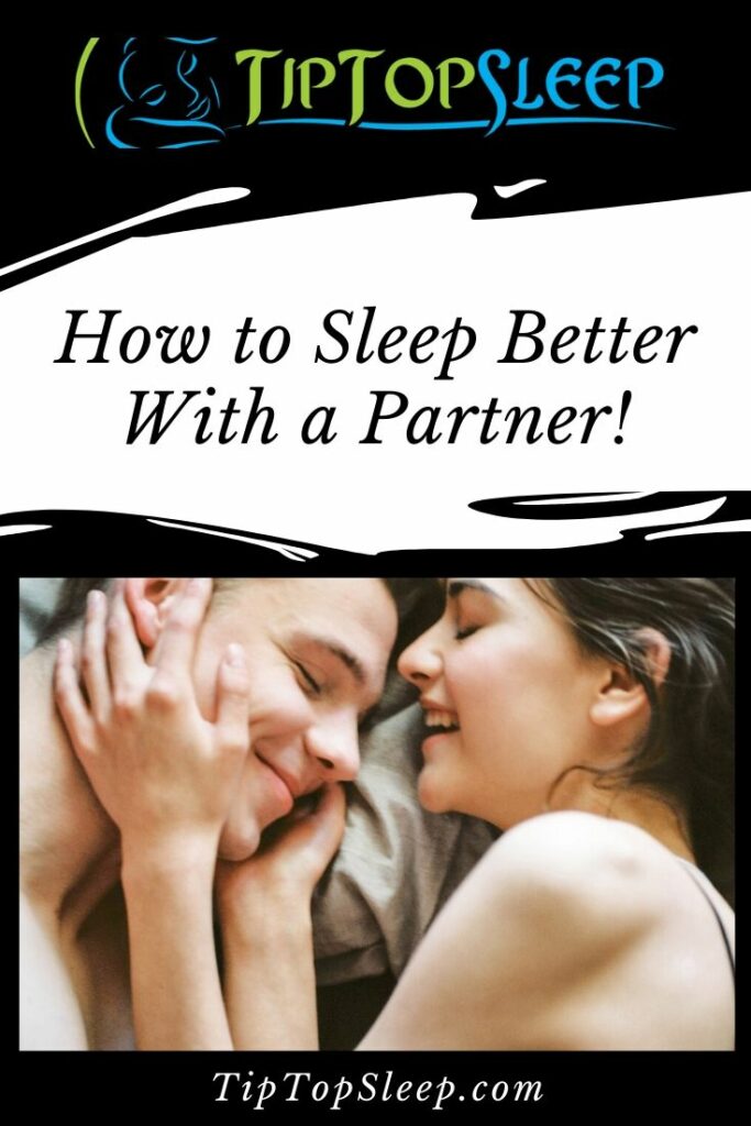 How to Sleep Better with a Partner? - Tip Top Sleep