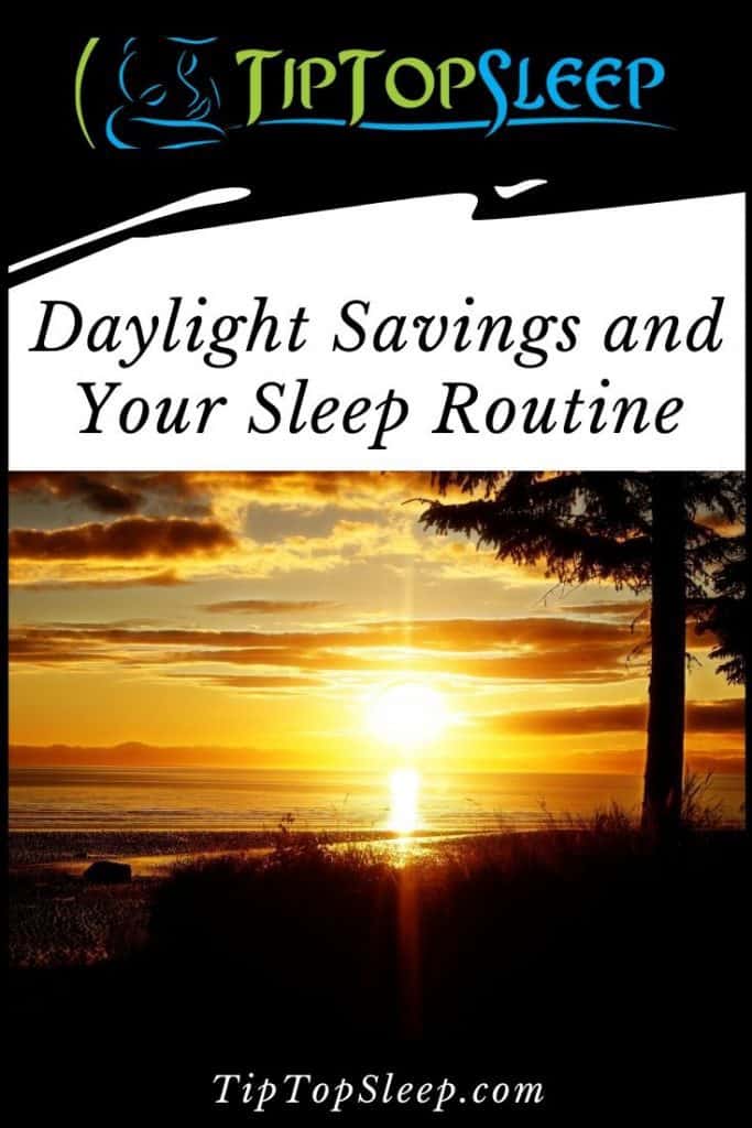 Daylight Savings and Your Sleep Routine - Tip Top Sleep