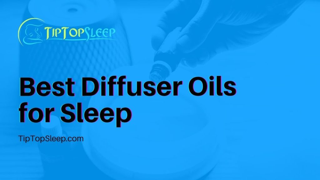 Best Diffuser Oils for Sleep Best-Diffuser-Oils-for-Sleep
