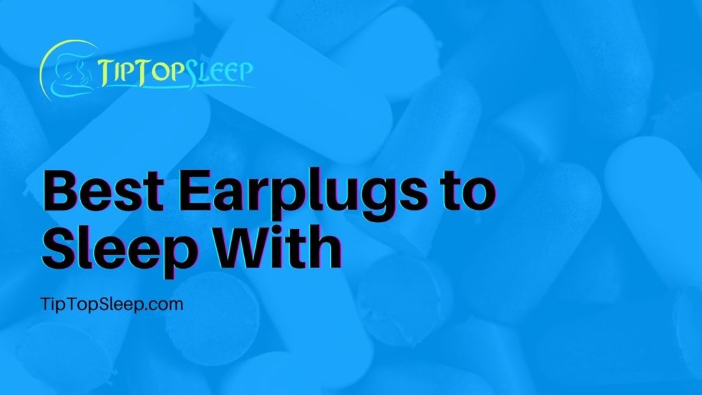 Best Earplugs To Sleep With
