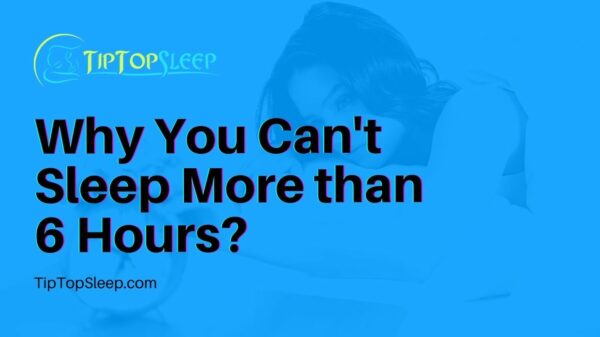 Why You Can't Sleep More Than 6 Hours