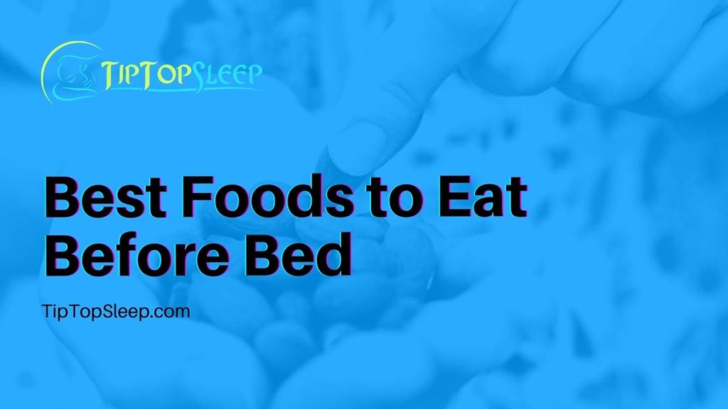 Best Foods To Eat Before Bed