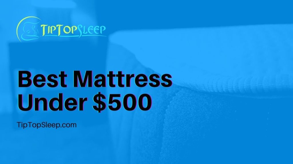 What's The Best Mattress Under 500