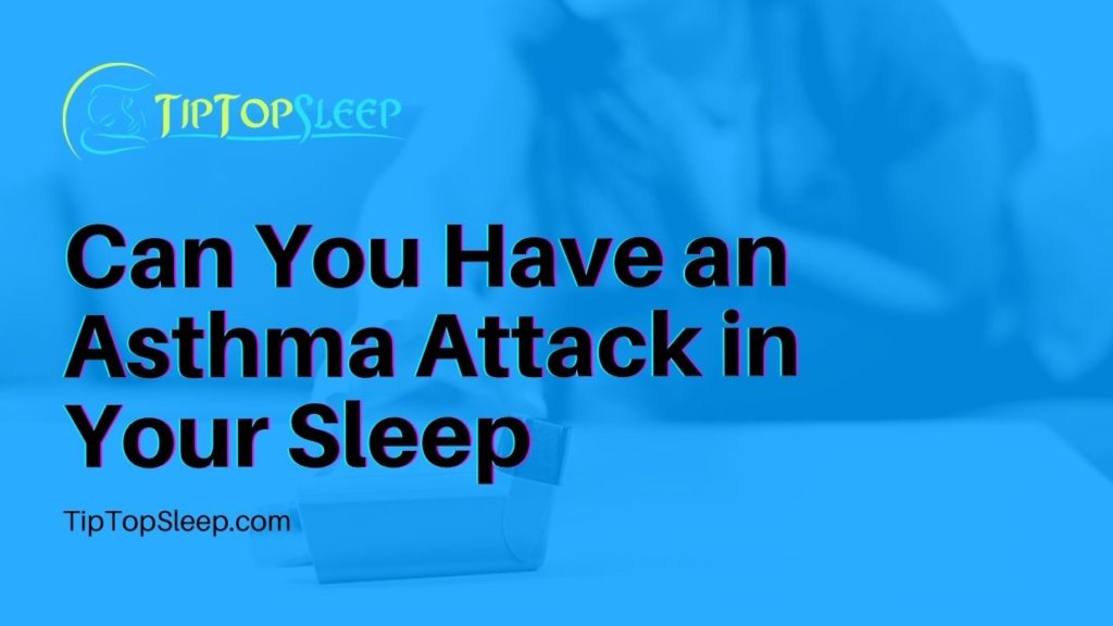 Can You Have An Asthma Attack In Your Sleep