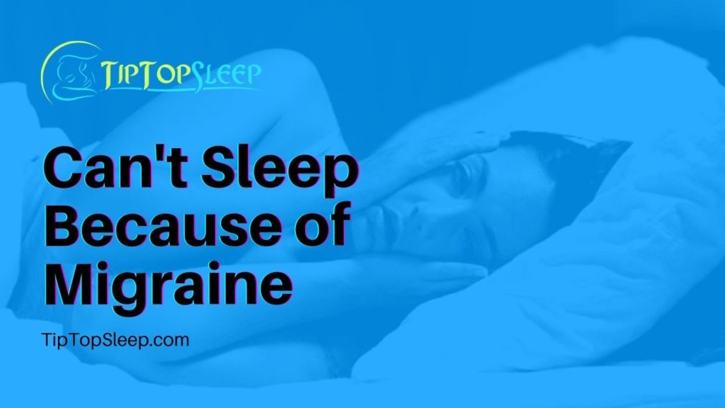 Can't Sleep Because Of Migraine