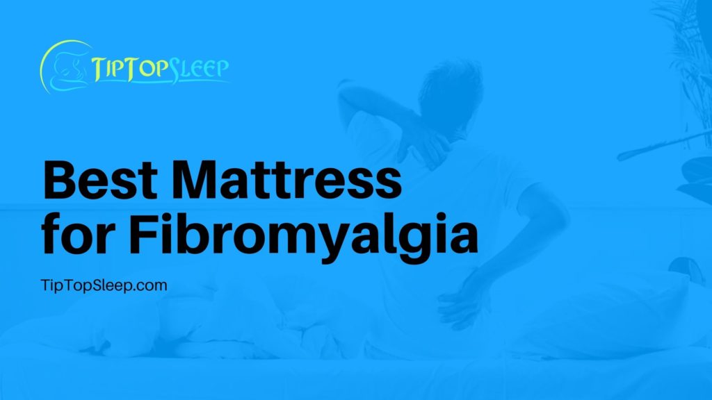 Best Mattress For Fibromyalgia